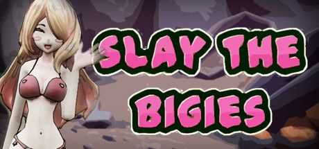 Slay The Bigies