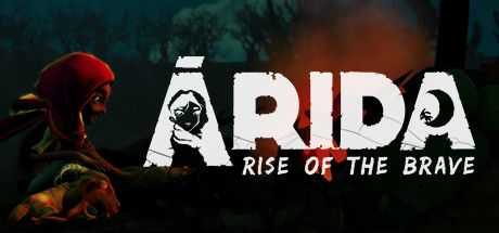 ARIDA: Rise of the Brave