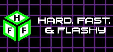 Hard, Fast, & Flashy