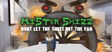 Mister Shizz: Don`t Let The Shizz Hit The Fan!