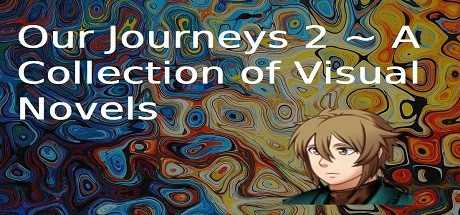 Our Journeys 2 ~ A Collection of Visual Novels
