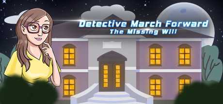 Detective March Forward — The Missing Will