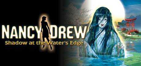 Nancy Drew®: Shadow at the Water`s Edge