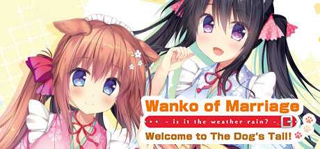 Wanko of Marriage ~Welcome to The Dog`s Tail!~