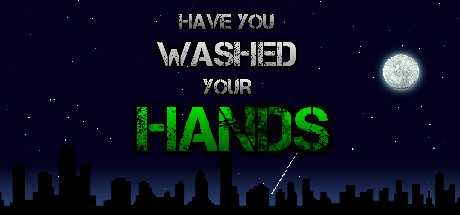 Have You Washed Your Hands