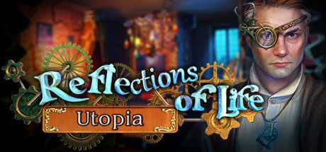 Reflections of Life: Utopia Collector`s Edition