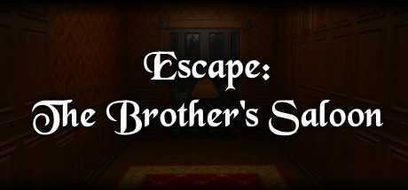 Escape: The Brother`s Saloon
