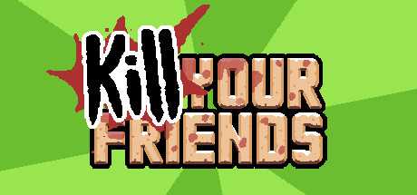 KILL YOUR FRIENDS