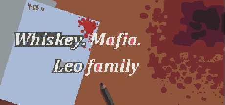 Whiskey.Mafia. Leo`s Family
