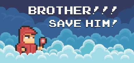 BROTHER!!! Save him! — Hardcore Platformer
