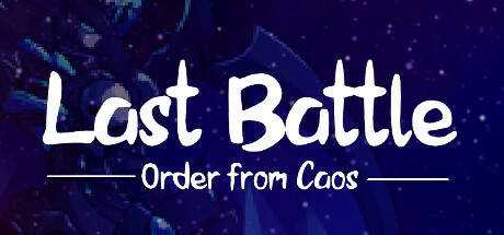 Last Battle: Order from Caos