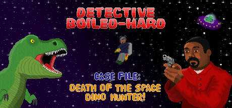 Detective Boiled-Hard / Case File — Death of the Space Dino Hunter