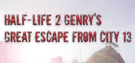 Half-Life 2: Genry`s Great Escape From City 13