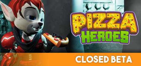 Pizza Heroes (Closed Beta)