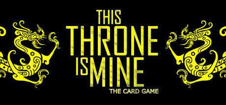 This Throne Is Mine — The Card Game