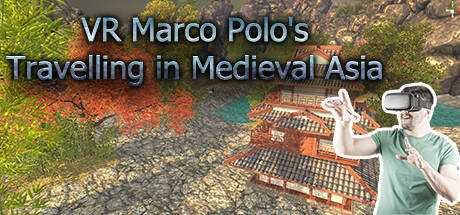 VR Marco Polo`s Travelling in Medieval Asia (The Far East, Chinese, Japanese, Shogun, Khitan…revisit A.D. 1290)
