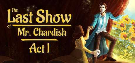 The Last Show of Mr. Chardish: Act I