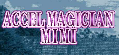 Accel Magician Mimi