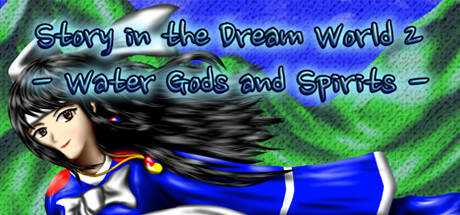 Story in the Dream World 2 –Water Gods and Spirits–