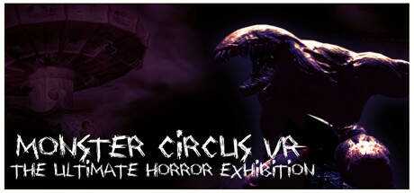 Monster Circus VR — The Ultimate Horror Exhibition