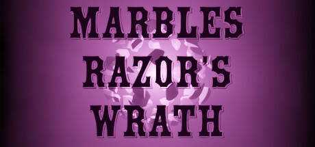 Marbles: Razor`s Wrath