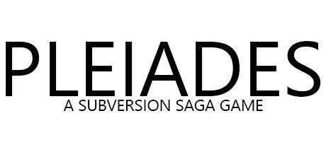 Pleiades — A Subversion Saga Game