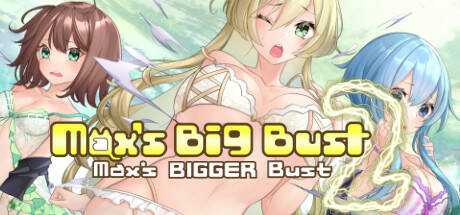 Max`s Big Bust 2 — Max`s Bigger Bust