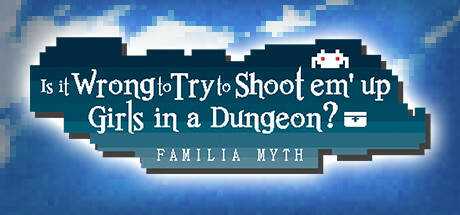 Is It Wrong to Try to Shoot `em Up Girls in a Dungeon?