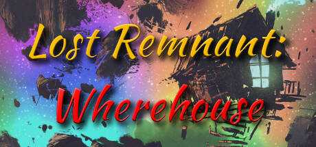 Lost Remnant: Wherehouse