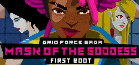 Grid Force Saga — Mask of the Goddess First Boot Demo