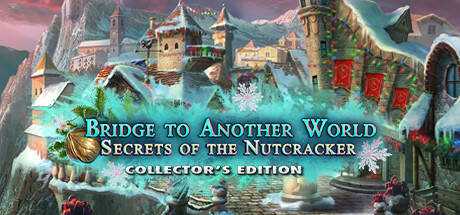 Bridge to Another World: Secrets of the Nutcracker Collector`s Edition