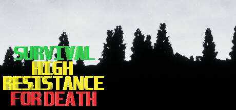 Survival: high resistance for death