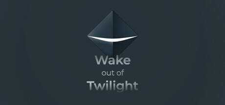 Wake out of Twilight
