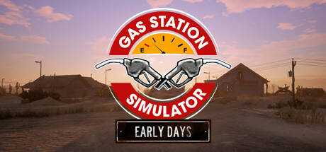 Gas Station Simulator — Early Days