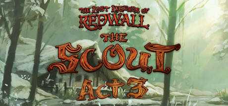 The Lost Legends of Redwall: The Scout Act III