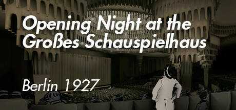 Opening Night at the Großen Schauspielhaus — Berlin 1927