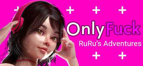 OnlyFuck — RuRu`s Adventures