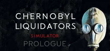 Chernobyl Liquidators Simulator: Prologue