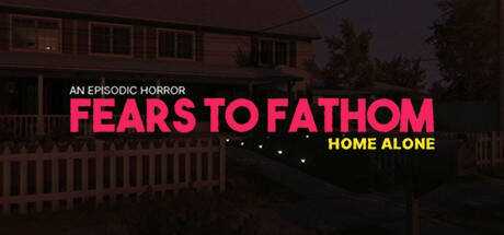 Fears to Fathom — Home Alone