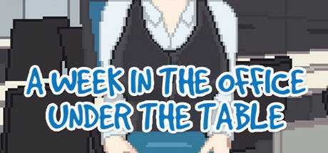 A Week in the Office -Under the Table-