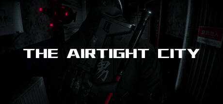 Airtight City 密闭之城2.0 怨灵觉醒