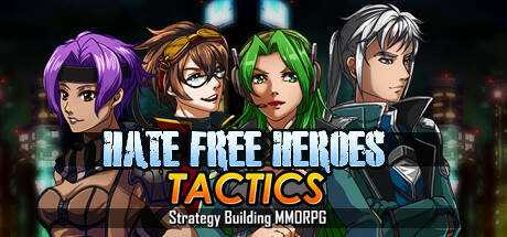 Hate Free Heroes Tactics — Strategy Building MMORPG
