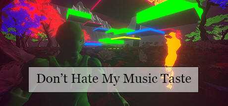 Don`t Hate My Music Taste