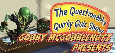 Gobby McGobblenutz Presents — The Questionably Quirky Quiz Show