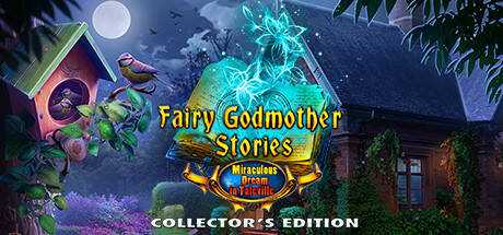 Fairy Godmother Stories: Miraculous Dream Collector`s Edition