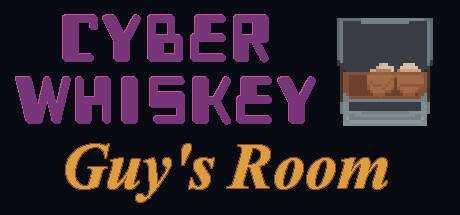 CyberWhiskey: Guy`s Room
