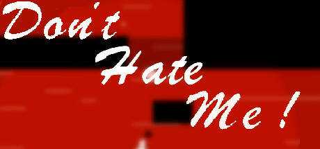Don`t Hate Me