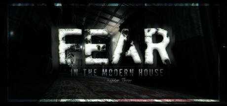 Fear in The Modern House — CH3