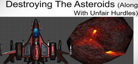 Destroying The Asteroid (Along With Unfair Hurdles)