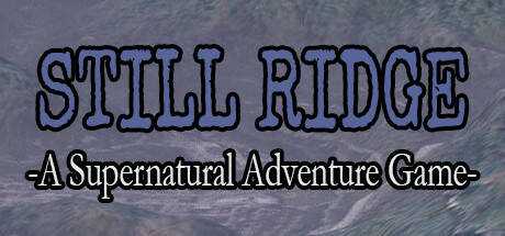 Still Ridge — A Supernatural Adventure Game